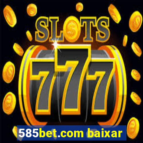 585bet.com baixar